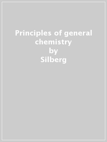 Principles of general chemistry - Silberg