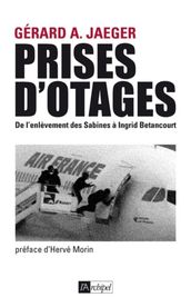 Prises d otages : De l enlèvement des Sabines à Ingrid Bétancourt