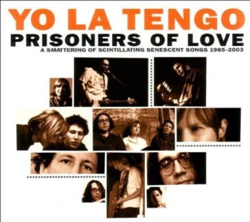 Prisoners of love -3cd- - Yo La Tengo