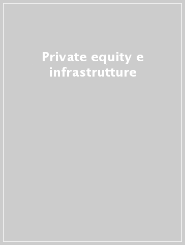 Private equity e infrastrutture