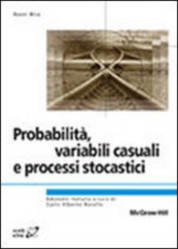 Probabilità, variabili, causali e processi stocastici - Hwei Hsu