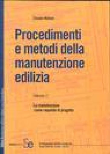 Procedimenti e metodi della manutenzione edilizia. 1. - Claudio Molinari