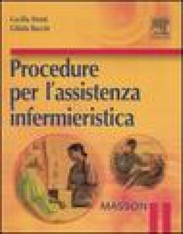 Procedure per l'assistenza infermieristica - Cecilia Sironi - Giliola Baccin