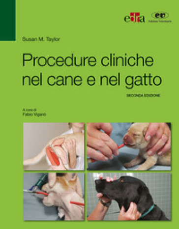 Procedure cliniche nel cane e nel gatto - Susan M. Taylor