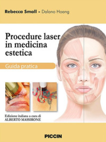 Procedure laser in medicina estetica. Guida pratica - Rebecca Small - Dalano Haang