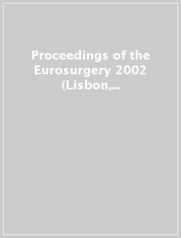 Proceedings of the Eurosurgery 2002 (Lisbon, 5-7 June 2002). CD-ROM