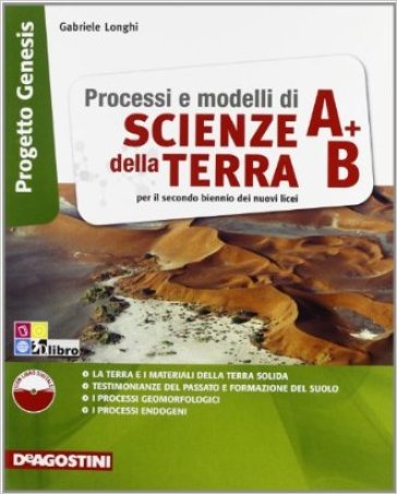 Processi e modelli di scienze della terra. Progetto genesis. Vol. A-B. Per le Scuole superiori. Con espansione online - G. Longhi