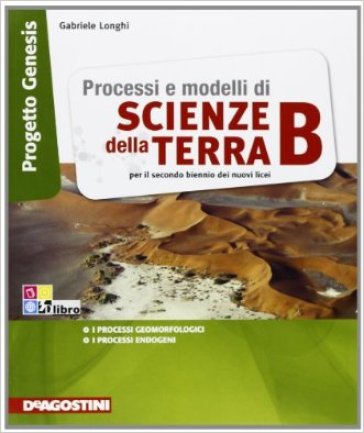 Processi e modelli di scienze della terra. Vol. B. Per la Scuola media. Con espansione online - Gabriele Longhi
