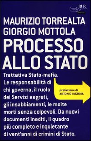 Processo allo Stato - Maurizio Torrealta - Giorgio Mottola