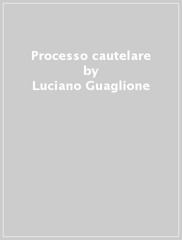 Processo cautelare - Luciano Guaglione