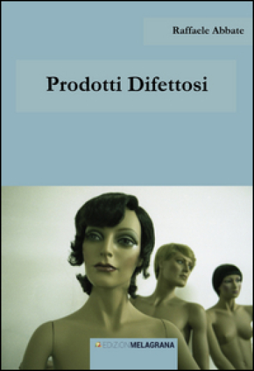 Prodotti difettosi - Raffaele Abbate