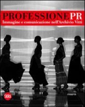 Professione Pr. Immagine e comunicazione nell archivio di Vitti