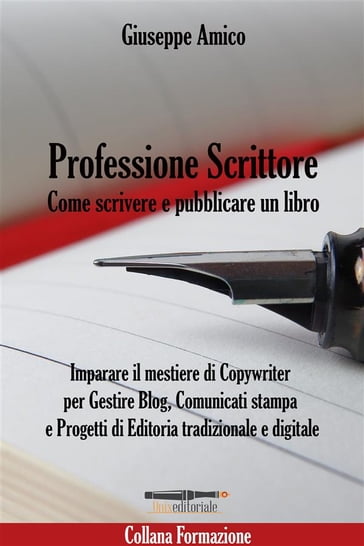 Professione Scrittore - Come scrivere e pubblicare un libro - Giuseppe Amico