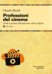 Professioni del cinema. Guida ai mestieri dell adudiovisivo nell era digitale