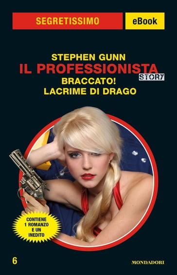 Il Professionista Story: Braccato! Lacrime di Drago (Segretissimo) - Stephen Gunn