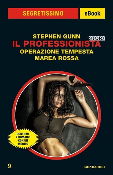 Il Professionista Story: Operazione Tempesta - Marea Rossa (Segretissimo) - Stephen Gunn