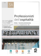 Professionisti dell ospitalità. Diritto e tecniche amministrative. Per gli Ist. professionali. Con e-book. Con espansione online. Vol. 3A: Articolazione Enogastronomia e Sala