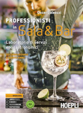 Professionisti in sala & bar. Laboratorio di servizi enogastronomici. Per gli Ist. professionali alberghieri. Con e-book. Con espansione online. Vol. 2