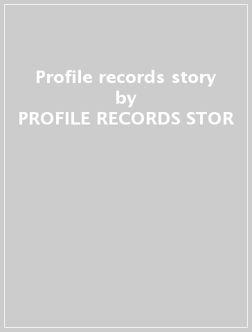 Profile records story - PROFILE RECORDS STOR