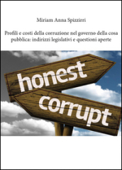 Profili e costi della corruzione nel governo della cosa pubblica: indirizzi legislativi e questioni aperte