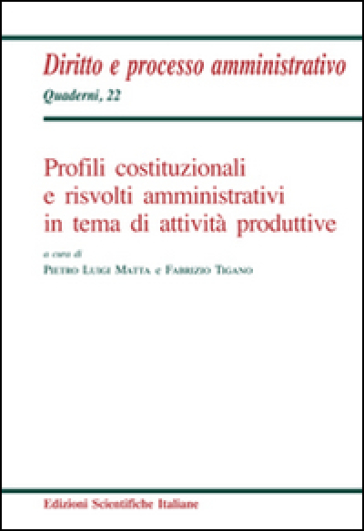 Profili costituzionali e risvolti amministrativi in tema di attività produttive