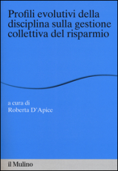 Profili evolutivi della disciplina sulla gestione collettiva del risparmio