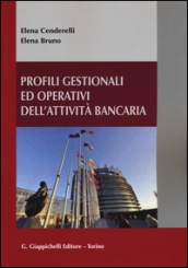 Profili gestionali ed operativi dell attività bancaria