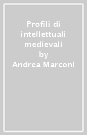 Profili di intellettuali medievali
