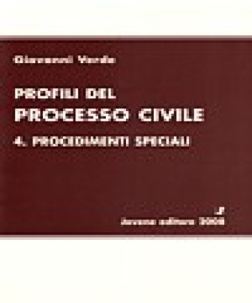 Profili del processo civile. 4.Procedimenti speciali - Giovanni Verde