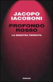 Profondo rosso. La sinistra perduta