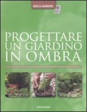 Progettare un giardino in ombra