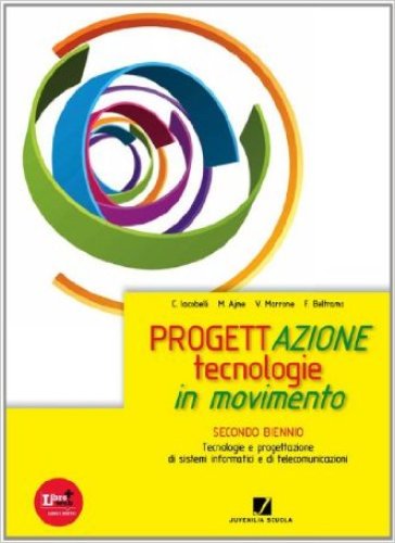 Progettazione. Tecnologie in movimento. Vol. unico. Per gli Ist. tecnici e professionali. Con espansione online - Cesare Iacobelli - Marialaura Ajme - Velia Marrone