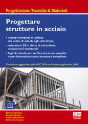 Progettazione di strutture in acciaio. Con esempi applicativi e fogli di calcolo aggiornato alle NTC 2018