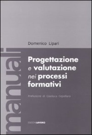 Progettazione e valutazione nei processi formativi - Domenico Lipari