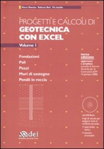 Progetti e calcoli di geotecnica con Excel. Con CD-ROM. 1.Fondazioni. Pali. Pozzi. Muri di sostegno. Pendii in roccia - Marco Mancina - Roberto Nori - Pia Iasello