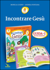 Progetto Emmaus. Vol. 1: Incontrare Gesù. Il tempo del primo annuncio. Guida