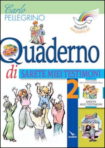 Progetto Magnificat. Quaderno di «Sarete miei testimoni». 2. - Carlo Pellegrino