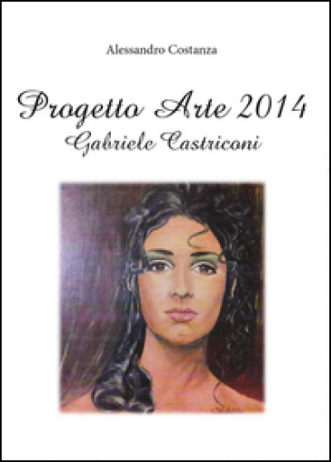 Progetto arte 2014. Gabriele Castriconi - Alessandro Costanza