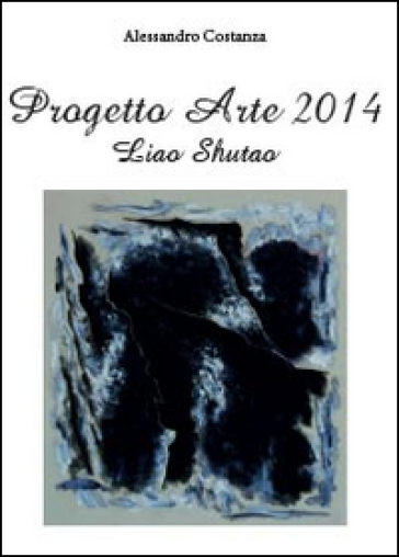 Progetto arte 2014. Liao Shutao - Alessandro Costanza