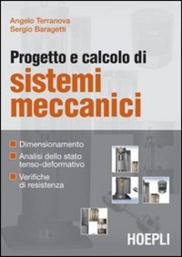 Progetto e calcolo di sistemi meccanici - Angelo Terranova - Sergio Baragetti