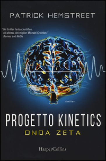 Progetto kinetics. Onda zeta - Patrick Hemstreet