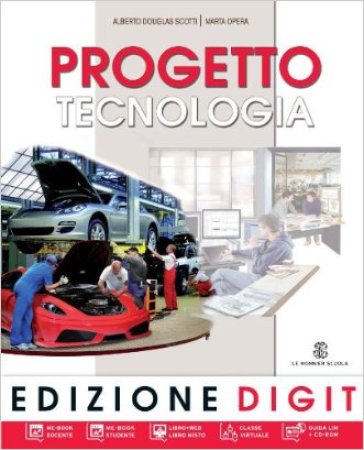 Progetto tecnologia. Vol. A-B. Con espansione online. Per la Scuola media. Con CD-ROM - Alberto Douglas Scotti - Marta Opera