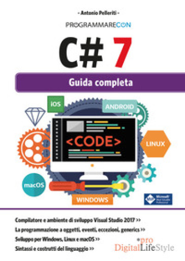 Programmare con C# 7. Guida completa - Antonio Pelleriti