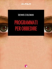 Programmati per obbedire