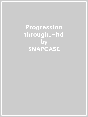 Progression through..-ltd - SNAPCASE