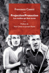 Projection-Protection. Les médias qui font écran