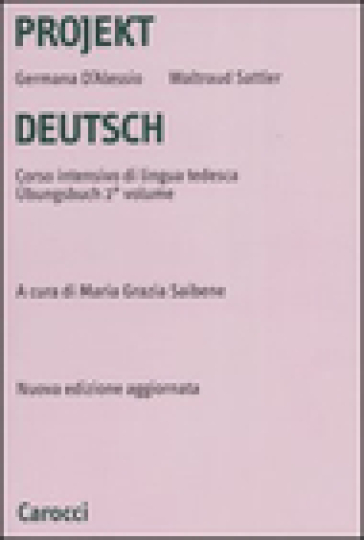 Projekt Deutsch. Corso intensivo di lingua tedesca. Ubungsbuch. 2. - Waltraud Sattler - Germana D