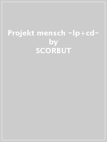 Projekt mensch -lp+cd- - SCORBUT