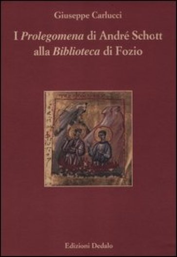 I «Prolegomena» di André Schott alla «Biblioteca» di Fozio - Giuseppe Carlucci