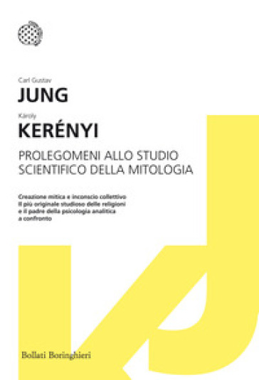 Prolegomeni allo studio scientifico della mitologia - Carl Gustav Jung - Karoly Kerényi